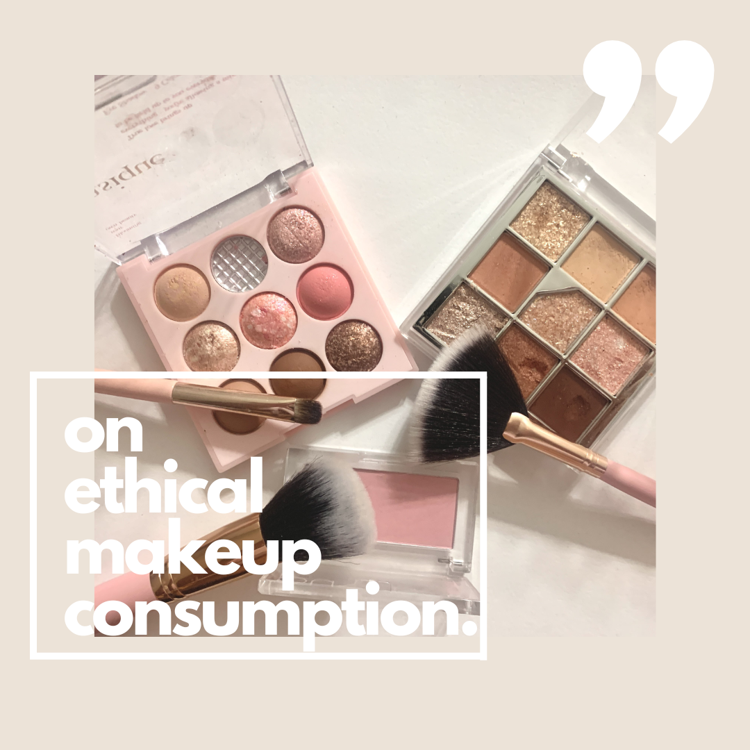 On Ethical Makeup Consumption