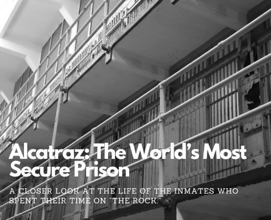Alcatraz: The World’s Most Secure Prison