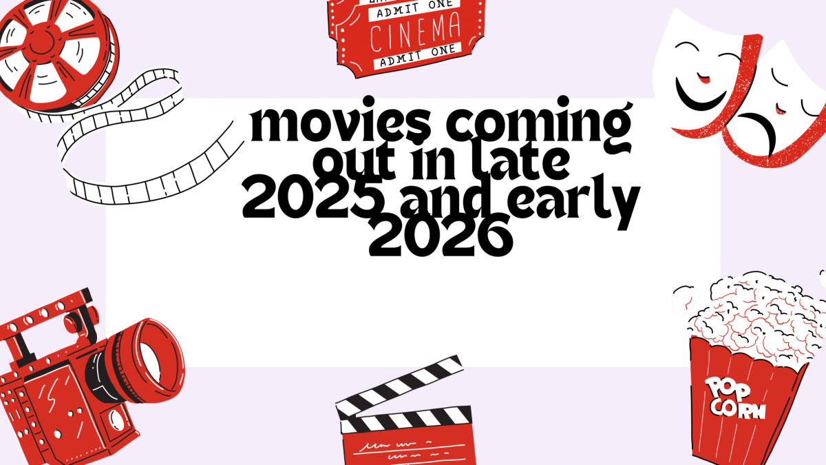 Movies Coming Out in Late 2025 and Early 2026