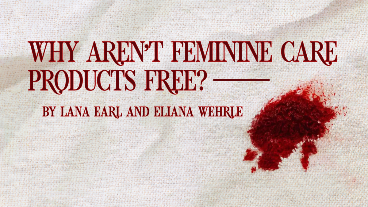 Why Aren’t Feminine Care Products Free?