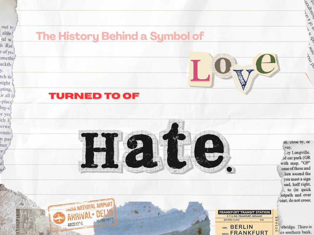The History Behind a Symbol of Love Turned to Hate